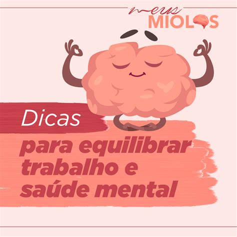 Equilíbrio Entre Trabalho E Saúde Mental Meus Miolos