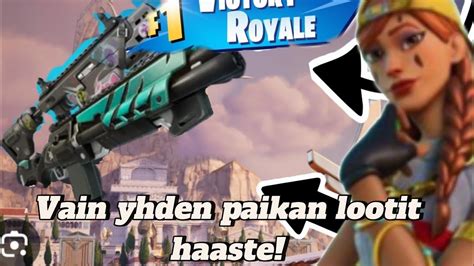 VAIN YHDEN PAIKAN LOOTIT HAASTE Fortnite Suomi YouTube