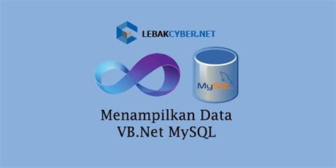 Menampilkan Data Dari Database MySQL Ke DataGridView VB Net Lebak Cyber