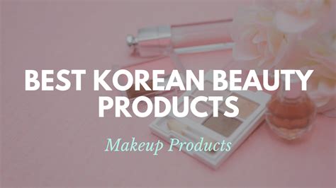 Famous Korean Cosmetics Brands For Your Business To Stock