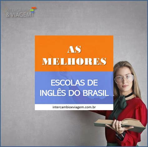 Melhores Cursos E Escolas De Ingl S Do Brasil Interc Mbio