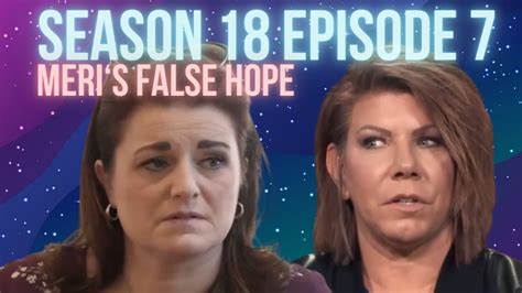 Sister Wives Season 18 Episode 7 Recap And Reaction Robyn Gives Meri False Hope Youtube