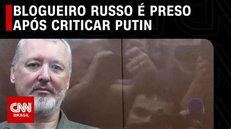 Blogueiro Russo é Preso Após Criticar Putin Cnn Prime Time Youtube