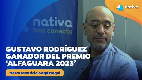 Gustavo Rodríguez ganador del Premio Alfaguara 2023 YouTube