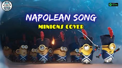 Napolean Song Minions Cover Funny Minions Guys Youtube