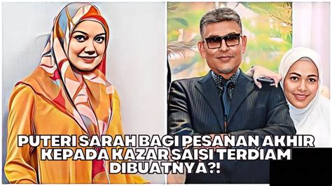 Puteri Sarah Bagi Pesanan Akhir Kepada Kazar Saisi Terdiam Dibuatnya