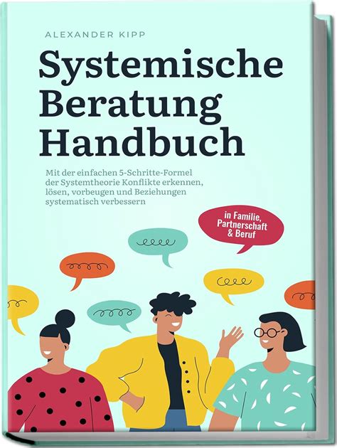 Systemische Beratung Handbuch Mit Der Einfachen Schritte Formel Der