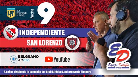 ⚽️ Independiente Vs San Lorenzo Reacciones En Vivo Equipodesafio 🔴 🔵 Sanlorenzo Youtube