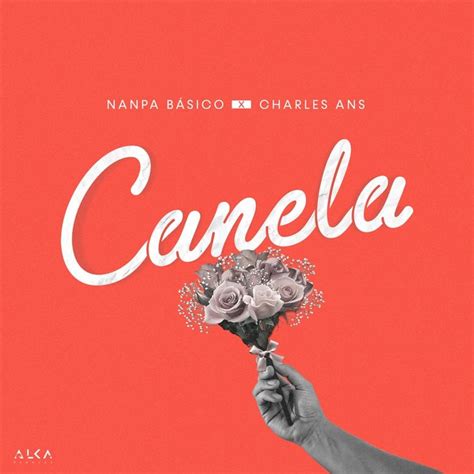 Canela Single by Nanpa Básico Charles Ans on Apple Music Canela