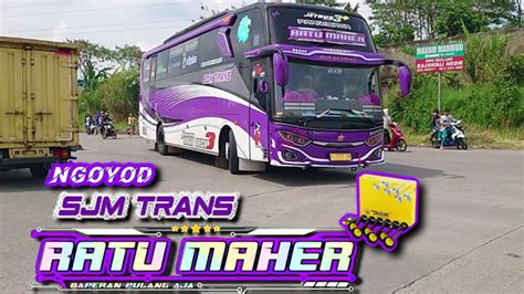 SJM TRANS RATU MAHER TERBARU Full Telolet Basuri YouTube