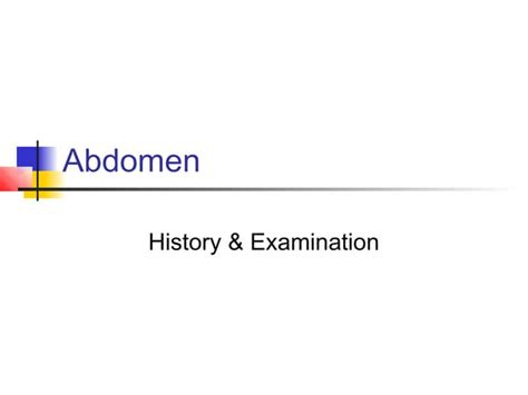 Abdomen Exam Guide History Inspection Palpation Percussion