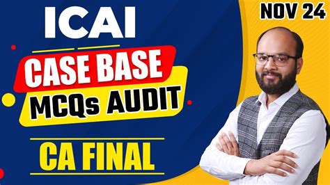 Icai Case Base Mcqs Ca Final Nov Ca Final Audit Mcqs And Case