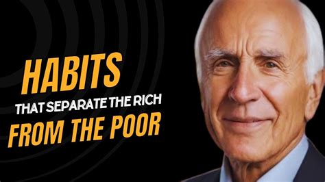 Jim Rohn Habits That Separate The Rich From The Poor Jim Rohn