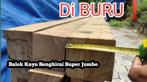 MANTAP BESAR BALOK KAYU BENGKIRAI SUPER JUMBO PANJANG 12 X 12 X 400 Cm