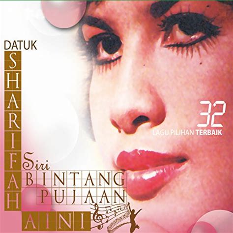 Siri Bintang Pujaan By Datuk Sharifah Aini On Amazon Music Uk