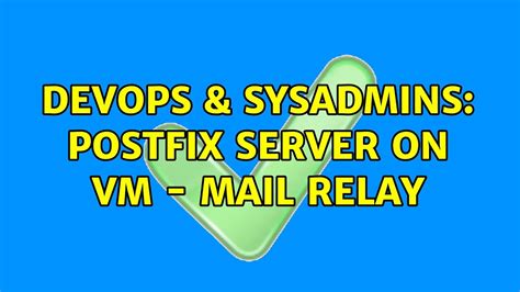 Devops Sysadmins Postfix Server On Vm Mail Relay Youtube