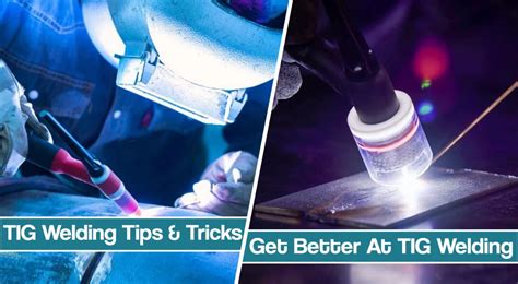 TIG Welding Tips & Techniques For Beginners 2025