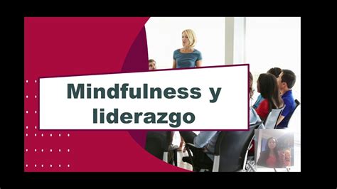 Mindfulness y Liderazgo Meditación YouTube