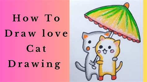 How To Draw Love Cats Drawing Cute Love Cats Drawing Cat Drawing