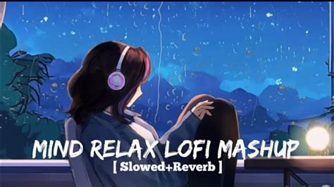 Mind Relax Lofi Mashup Slowedreverb 🌃 Lofi Songs For Study