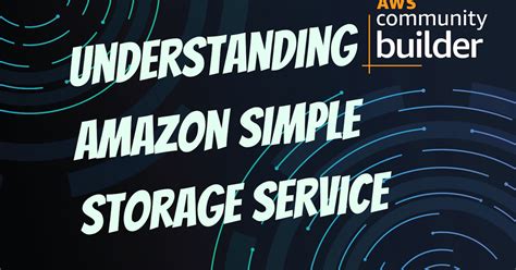 Deep Dive Into Aws S3 Understanding Amazon Simple Storage Service