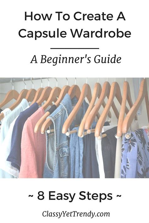 Create Your Capsule Wardrobe Step By Step Guide Classy Yet Trendy Create Capsule Wardrobe