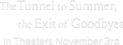 The Tunnel To Summer The Exit Of Goodbyes Official Website