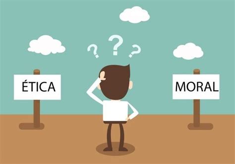 Principais Diferenças Entre ética Moral Antiético E Aético