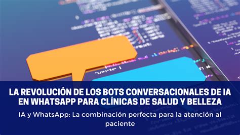 La Revolución De Los Bots Conversacionales De Ia En Whatsapp Para