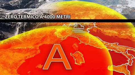 Previsioni Meteo L Anticiclone Porta Lo Zero Termico Su Valori Quasi