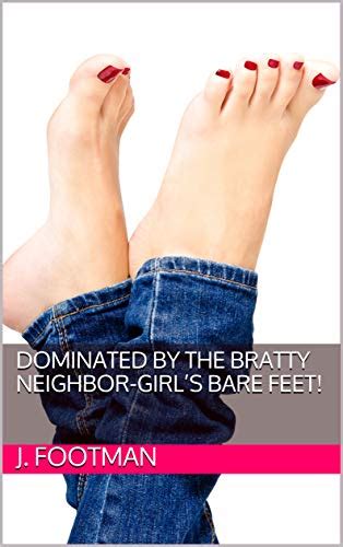 Dominated By The Bratty Neighbor Girls Bare Feet Tease Memoirs Book 1 Kindle Edition By