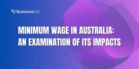 Minimum Wage In Australia An Examination Of Its Impact