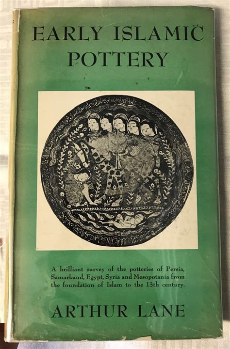 Early Islamic Pottery. Mesopotamia, Egypt and Persia de Lane, Arthur ...