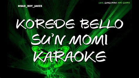 Korede Bello Sun Momi Karaoke Version Youtube