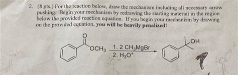 Solved Pts For The Reaction Below Draw The Mech