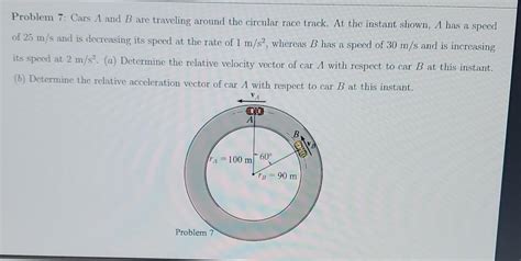 Solved Problem Cars A And B Are Traveling Around The Chegg