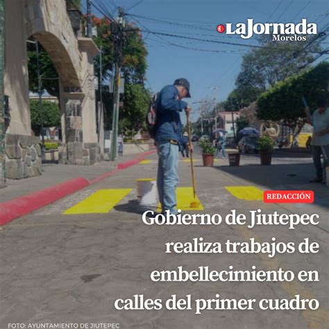 Gobierno De Jiutepec Realiza Trabajos De Embellecimiento En Calles Del