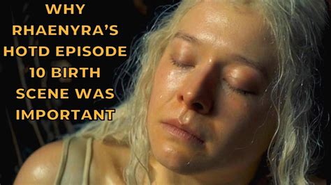 Why Rhaenyras Hotd Episode 10 Birth Scene Was Important House Of