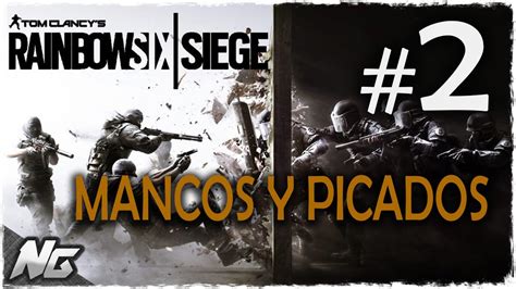 Rainbow Six Siege Mancos Y Picados Gameplay Espa Ol Youtube