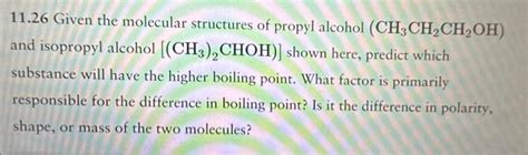 Solved 11.26 Given the molecular structures of propyl | Chegg.com