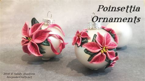 Poinsettia Ornaments Polymer Clay Christmas Ornaments Series 2016 YouTube