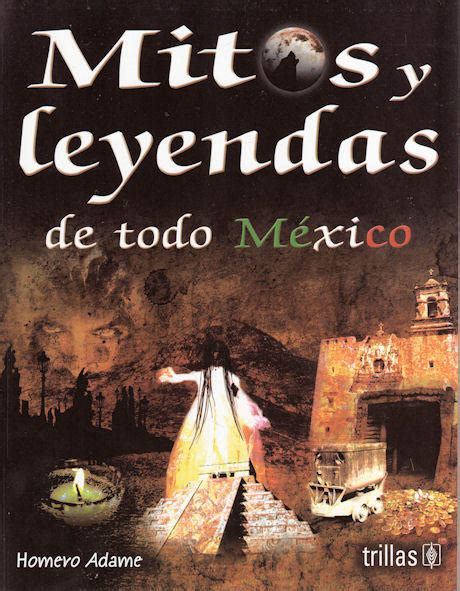 Mitos y leyendas de México tradiciones y cultura mexicana Libro