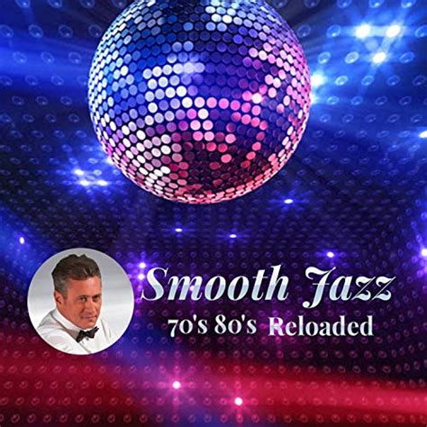 Smooth Jazz S S Reloaded By Francesco Digilio On Amazon Music