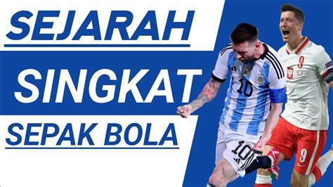 Sejarah Singkat Sepak Bola Sepakbola Football Viral Youtube