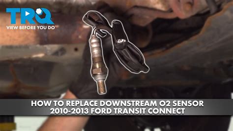 How To Replace Downstream O2 Oxygen Sensor 2010 2013 Ford Transit