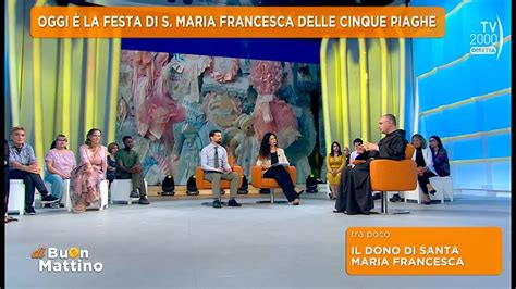 Di Buon Mattino Tv La Festa Di Santa Maria Francesca Delle