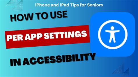 How To Use Per App Settings In Accessibility Youtube