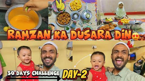 Ramazan Day 2 Ramzan Ki Dusari Iftari Saheri To Aftari Routine