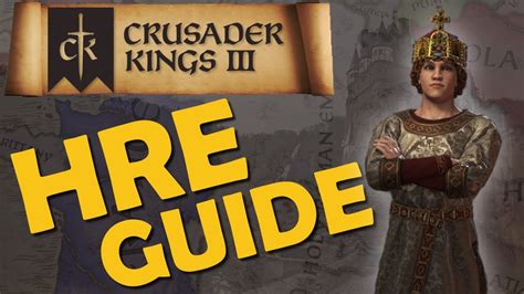 Crusader Kings 3 Guide Guide To The Holy Roman Empire Hre Youtube