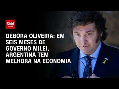 Análise Após 6 meses de Javier Milei Argentina registra melhora na